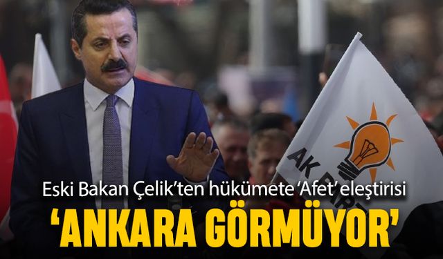 AK Parti içinden ciddi eleştiri; Eski bakan 'Ankara görmüyor' dedi