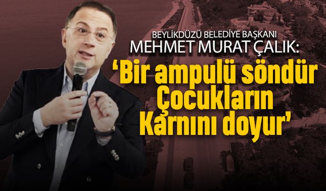 ‘Bir ampulü söndür, çocukların karnını doyur’