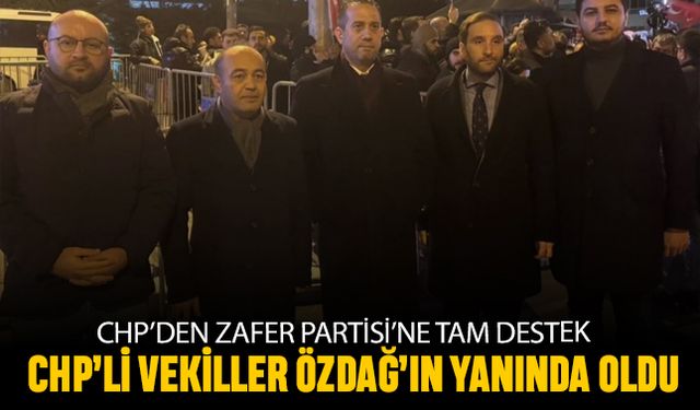 CHP’li milletvekilleri Ümit Özdağ’ın yanında oldu