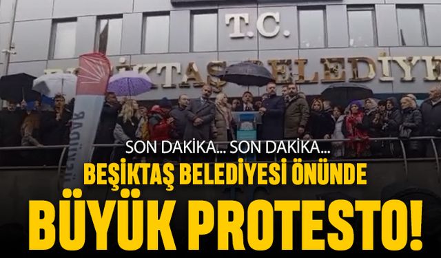 CHP'den Beşiktaş Belediyesi önünde büyük protesto