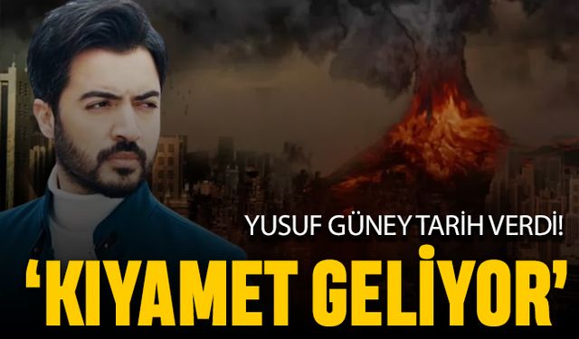 Yusuf Güney tarih verdi; Kıyamet geliyor