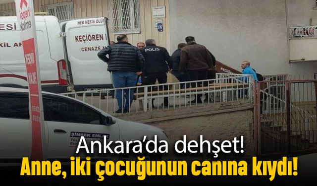 Ankara'da acı olay; Anne iki çocuğunun canına kıydı