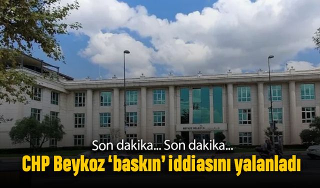 CHP Beykoz 'belediyeye baskın' iddiasını yalanladı