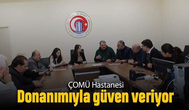 ÇOMÜ Hastanesi donanımıyla güven veriyor