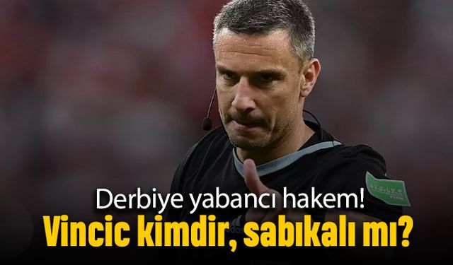 Galatasaray Fenerbahçe derbi hakemi Slavko Vincic kimdir, sabıkası mı var?