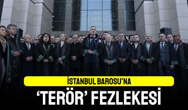 İstanbul Barosu'na 'Terör' fezlekesi