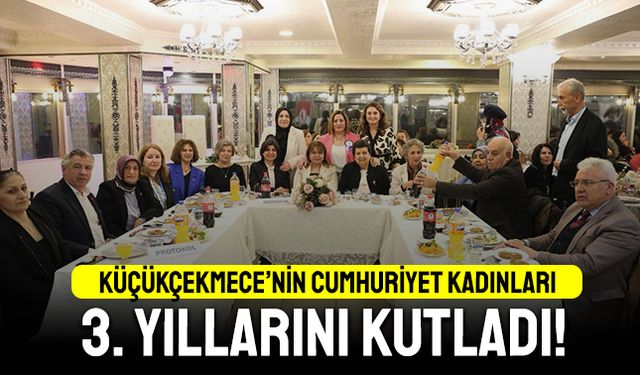 Küçükçekmece’nin ‘Cumhuriyet Kadınları’ üçüncü yıllarını kutladı