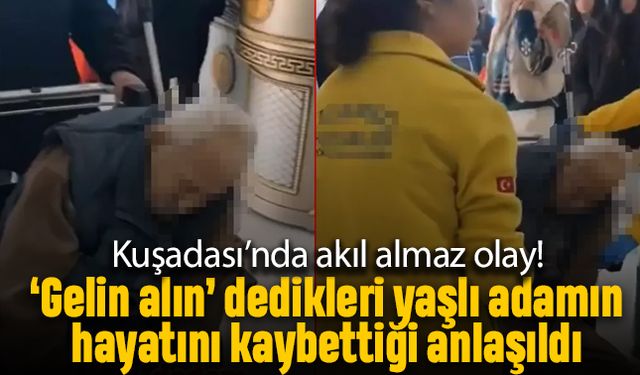 Kuşadası'nda akılalmaz olay; Teslim edilen yaşlı adam vefat etti