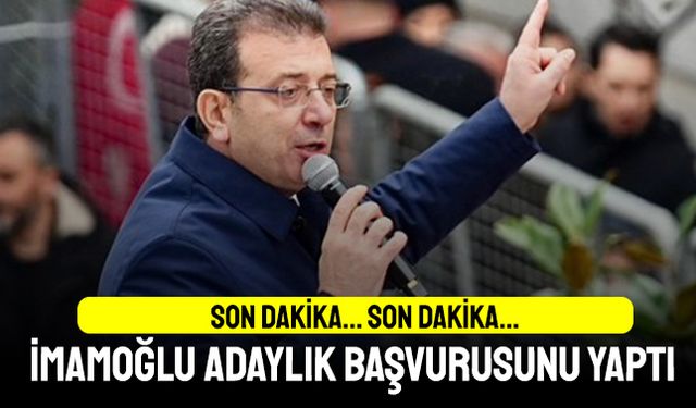 Son dakika; İmamoğlu Cumhurbaşkanı adaylık başvurusunu yaptı