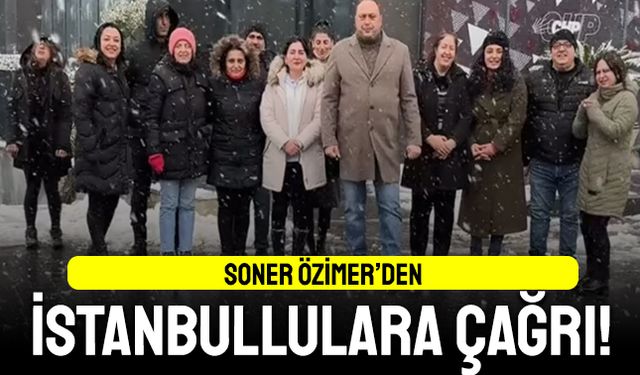 Soner Özimer’den İstanbullulara çağrı