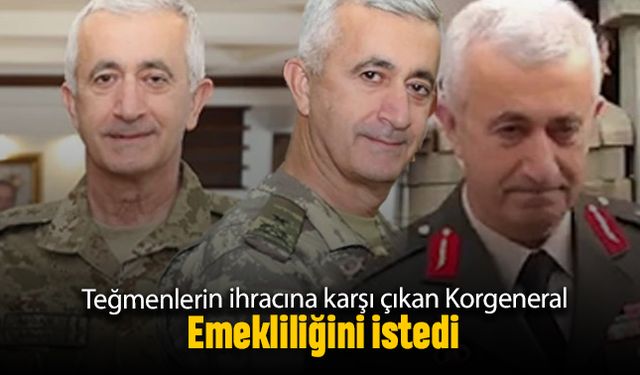 Teğmenlerin ihracına karşı çıkan Korgeneral emekliliğini istedi