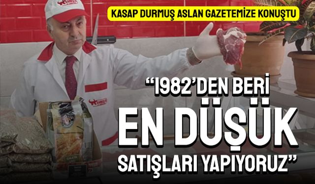 Durmuş Aslan: “1982’den Beri En Düşük Satışları Yapıyoruz, Et Fiyatları Ulaşılmaz Hale Geldi”