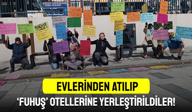 Evlerinden atılıp ‘fuhuş’ otellerine yerleştirildiler