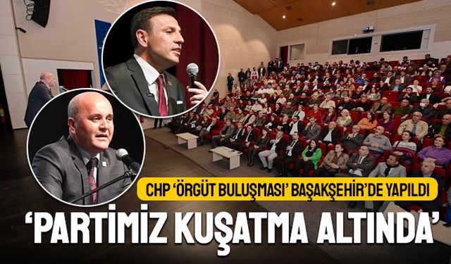 Özgür Çelik Başakşehir’de konuştu: CHP kuşatma altında