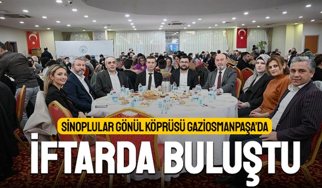 Sinoplular, Gönül Köprüsü Gaziosmanpaşa'da iftarda buluştu