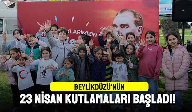 Beylikdüzü’nün 23 Nisan kutlamaları başladı