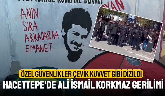 Güvenlikler Çevik gibi dizildi; Hacettepe'de gerginlik