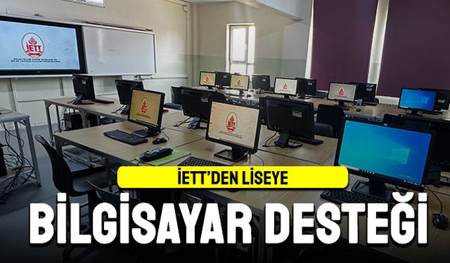 İETT’den liseye bilgisayar desteği
