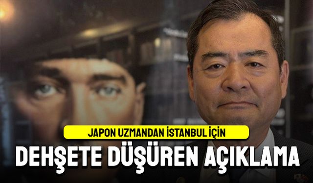 Japon deprem uzmanından İstanbul için korkunç açıklama