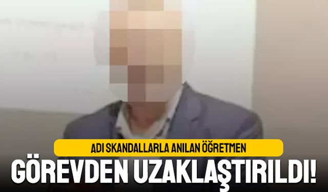 Küçükçekmece’de adı skandallarla anılan öğretmen görevden alındı