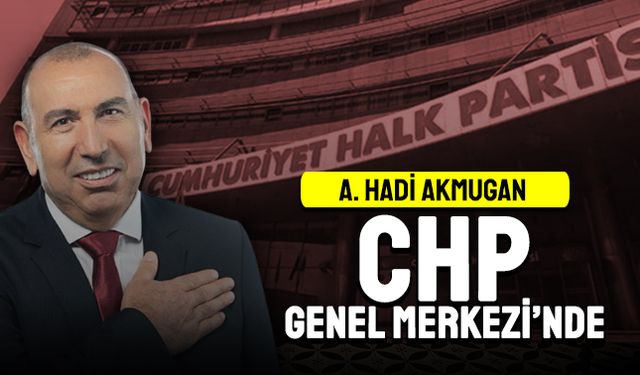 Abdulhadi Akmugan CHP Genel Merkezi'nde
