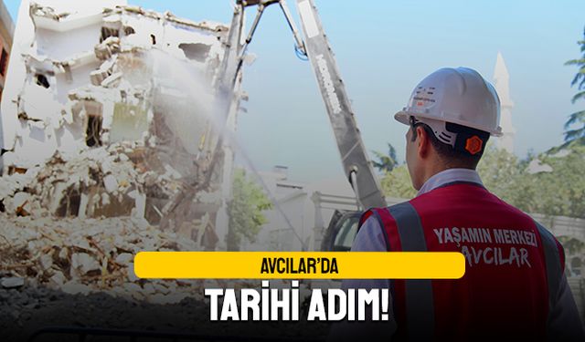 Avcılar’da tarihi adım