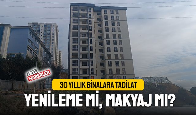 Başakşehir'de 30 yıllık binalar yenileniyor mu, makyaj mı yapılıyor?
