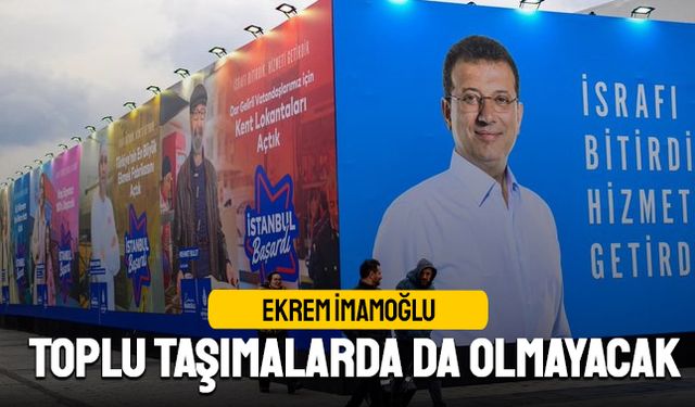 İmamoğlu toplu taşımalardan da silindi