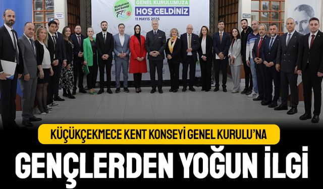 Küçükçekmece Kent Konseyi Genel Kurulu’na Gençlerden Yoğun İlgi
