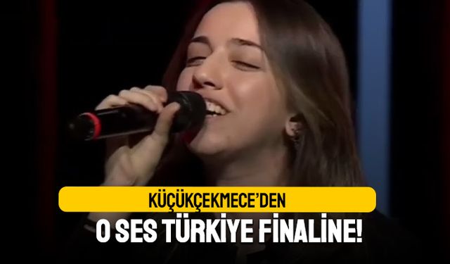 Küçükçekmece’den O Ses Türkiye finaline