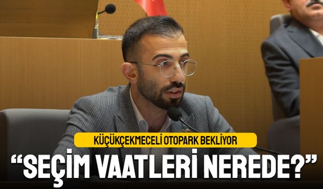 Küçükçekmeceli otopark bekliyor; seçim vaatleri nerede?