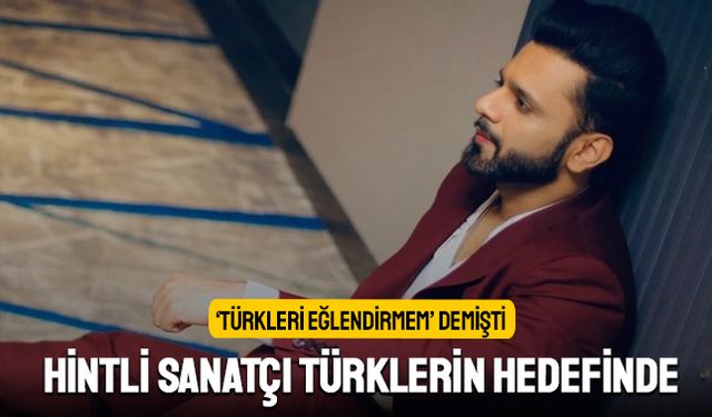 Türkleri eğlendirmem demişti; Hintli sanatçı Türklerin hedefinde