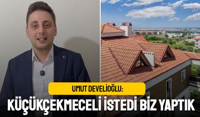 Umut Develioğlu: Küçükçekmeceliler istedi, bizler yaptık