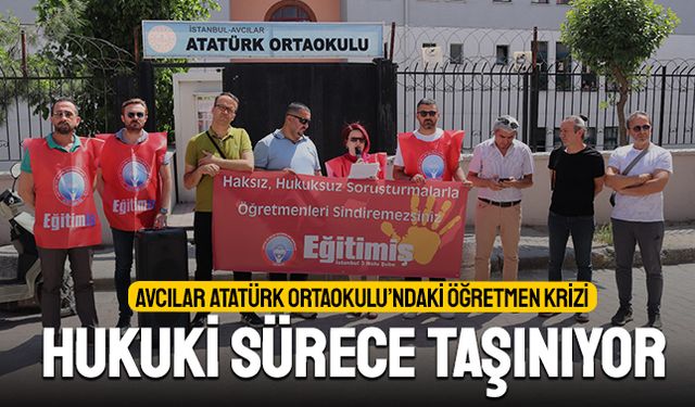 Avcılar Atatürk Ortaokulu Öğretmen Krizi Hukuki Sürece Taşınıyor