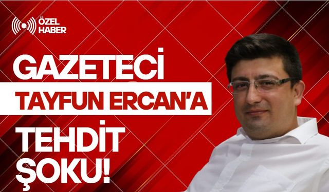 Gazeteci Tayfun Ercan’a Tehdit Şoku! Okul Müdürü Tarafından Ölümle Tehdit Edildi