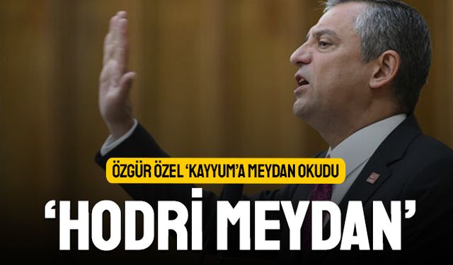 Özgür Özel CHP'ye kayyum iddialarına meydan okudu: Hodri meydan