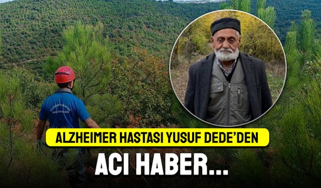 Alzheimer hastası Yusuf cansız bedenine ulaşıldı