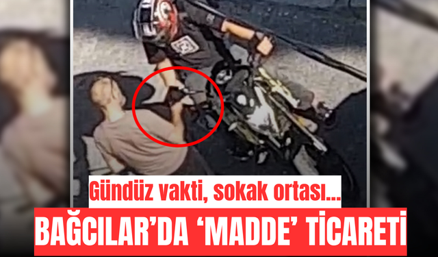 Bağcılar’da Güpegündüz ‘Madde’ Ticareti Kamerada