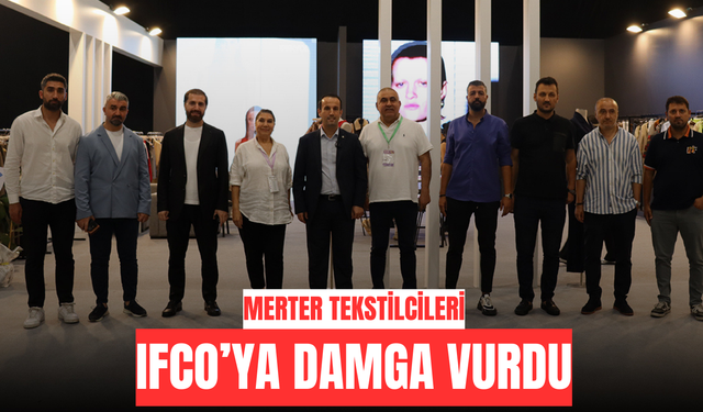 MERTER TEKSTİLCİLERİ IFCO’YA DAMGA VURDU