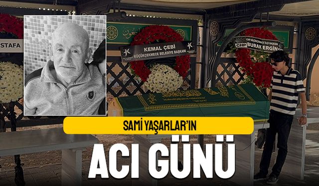 Sami Yaşarlar’ın Acı Günü