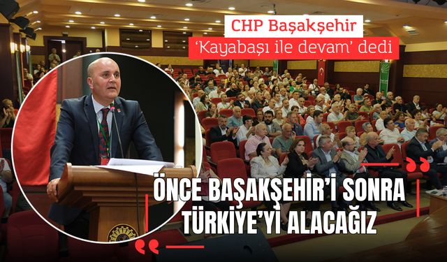 Beyzade Kayabaşı: Birlik olursak Başakşehir’i ve Türkiye’yi kazanırız