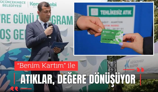 “Benim Kartım” ile Atıklar Değere Dönüyor