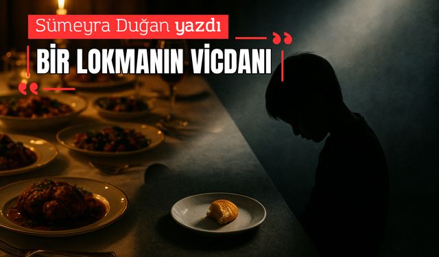 Bir Lokmanın Vicdanı: Doymayan İnsanlık, Tükenen Dünya