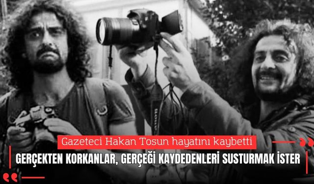 Gerçekten korkanlar, gerçeği kaydedenleri susturmak ister