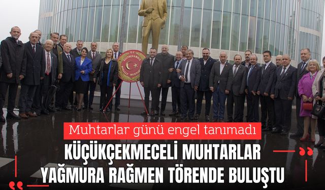 Muhtarlar, Yağmura Rağmen Törende Buluştu