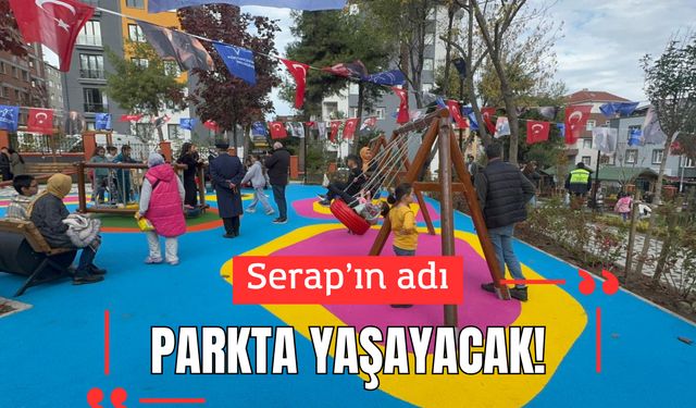 Serap’ın adı parkta yaşayacak