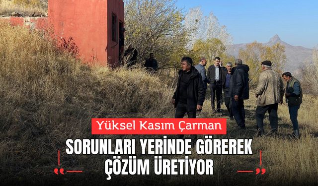 Çarman, sorunları yerinde görerek çözüm üretiyor