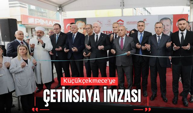 KÜÇÜKÇEKMECE’YE ÇETİNSAYA İMZASI