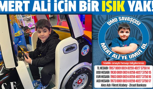 MERT ALİ İÇİN BİR IŞIK YAK!