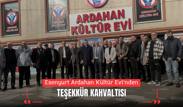 Esenyurt Ardahan Kültür Evi’nden Teşekkür Kahvaltısı